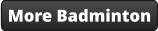 More Badminton