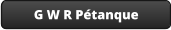 G W R Pétanque