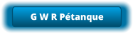 G W R Pétanque