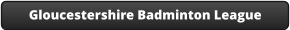 Gloucestershire Badminton League
